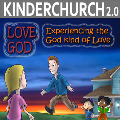 Kinder Church 2.0 - Love God - A Preschool Curriculum